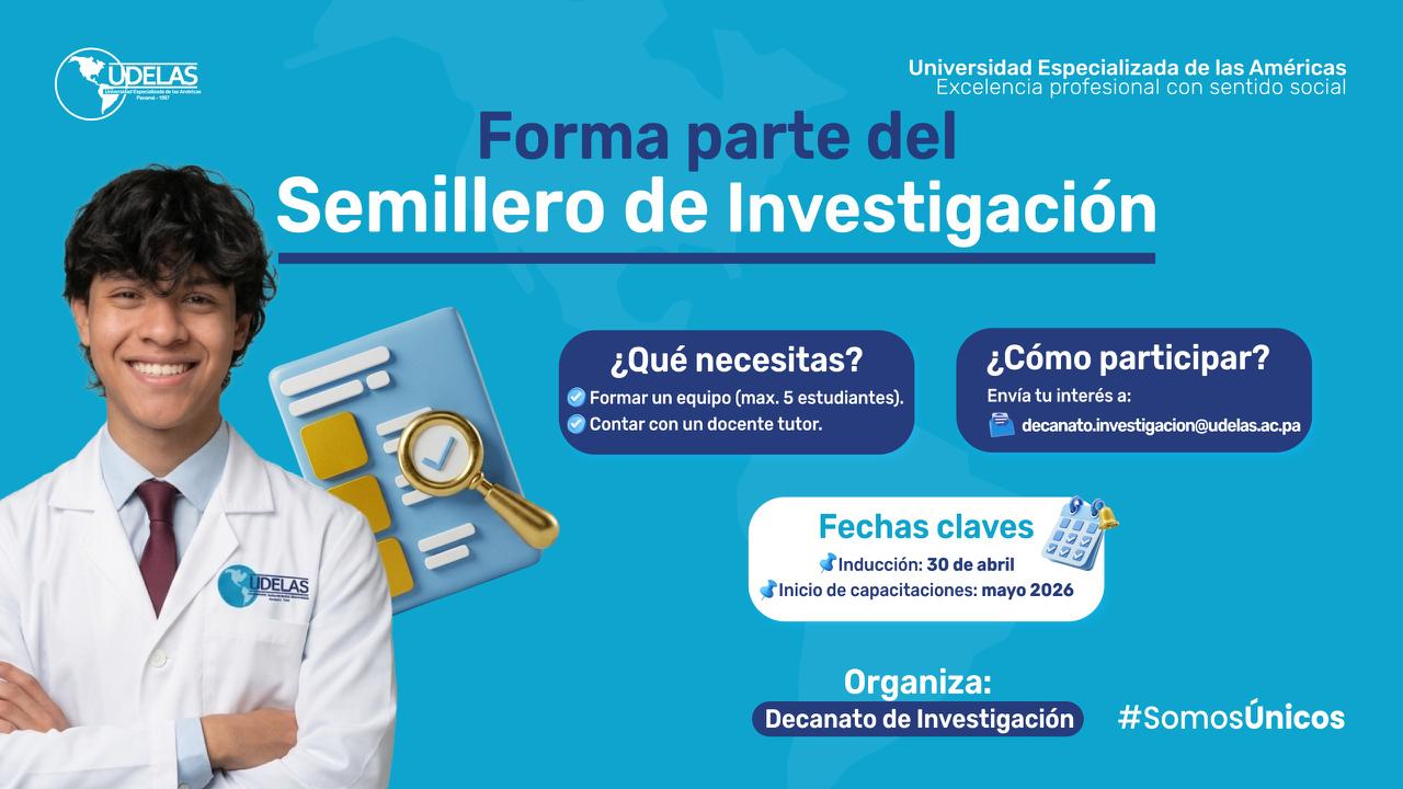 UDELAS impulsa la investigación estudiantil con su Semillero de Investigación 2026 y Jornadas Científicas